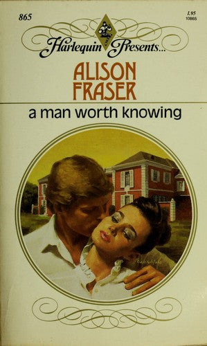 A Man Worth Knowing (Harlequin Presents, No 865)