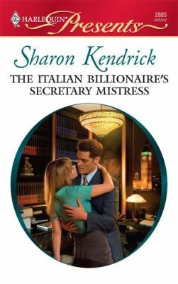 The Italian Billionaire's Secretary Mistress (Harlequin Presents)