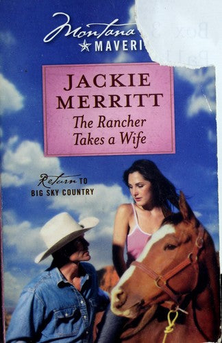 The Rancher Takes A Wife (Montana Mavericks, Return To Big Sky Country, Book No. 5)