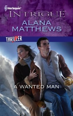 A Wanted Man: (Harlequin Intrigue Series)