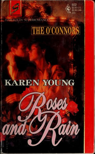 Roses And Rain: O'connor Trilogy, Book One (Harlequin Superromance No. 602)