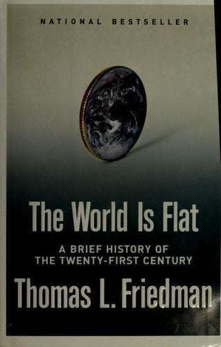 The World Is Flat A Brief History Of The Twenty-First Century: A Brief History of the Twenty-First Century