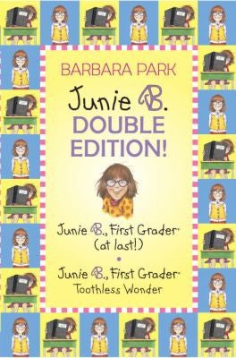 Junie B. Double Edition: Junie B. First Grader (At Last!) And Junie B. Toothless Wonder (A Stepping Stone Book(Tm))