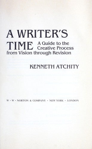 A Writer's Time: a guide to the creative process from vision through revision