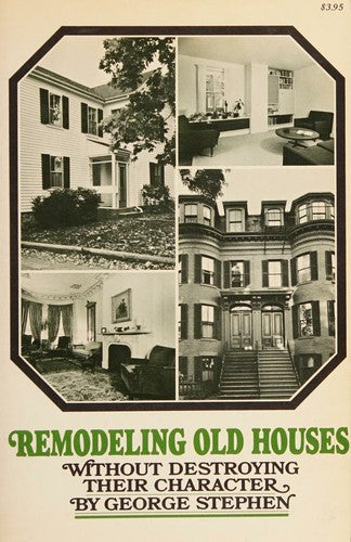 Remodeling old houses without destroying their character
