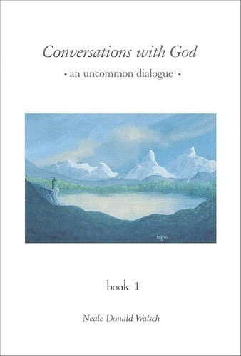 Conversations With God : An Uncommon Dialogue