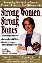 Strong Women, Strong Bones: Everything You Need To Know To Prevent, Treat, And Beat Osteoporosis