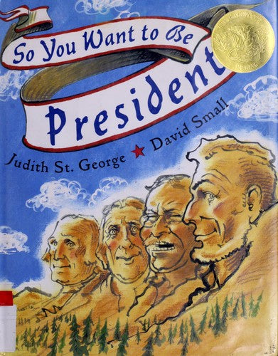 So You Want To Be President? (Caldecott Medal Book)