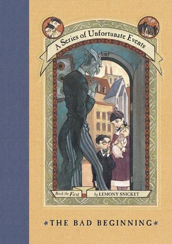 The Bad Beginning (A Series Of Unfortunate Events, Book The First)