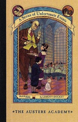 The Austere Academy (A Series Of Unfortunate Events, Book 5)
