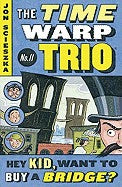 Hey Kid, Want To Buy A Bridge? (The Time Warp Trio)