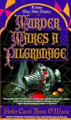 Murder Makes A Pilgrimage (Sister Mary Helen Mysteries)