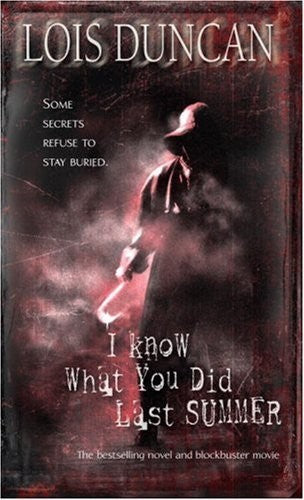 I Know What You Did Last Summer: The Bestselling Novel And Blockbuster Hit