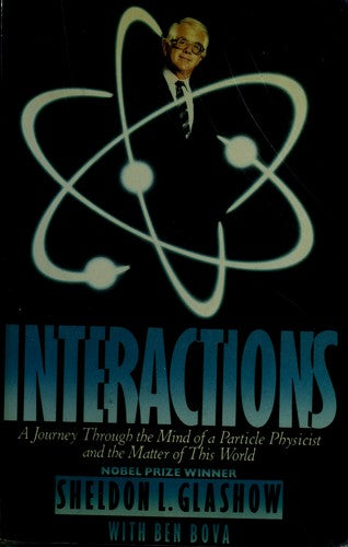 Interactions: A Journey Through The Mind Of A Particle Physicist And The Matter Of This World