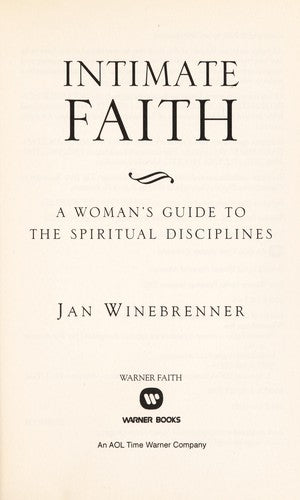Intimate Faith: A Woman's Guide To The Spiritual Disciplines