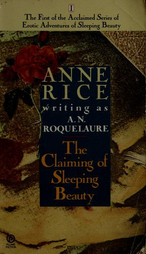 The Claiming Of Sleeping Beauty (Erotic Adventures Of Sleeping Beauty): an erotic novel of tenderness and cruelty for the enjoyment of men and women