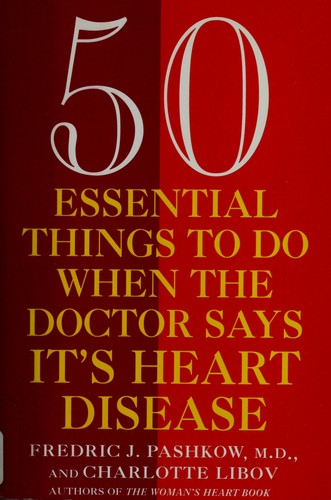 50 Essential Things To Do When The Doctor Says Its Heart Disease