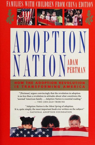 Adoption Nation: (How the Adoption Revolution Has Transformed American)