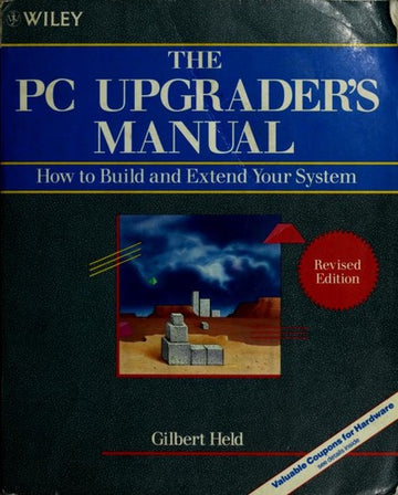 The Pc Upgrader's Manual: how to build and extend your system