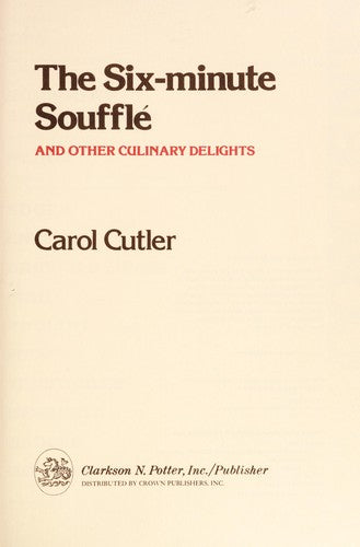 Six Minute Souffle and Other Culinary Delights