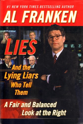 Lies (And The Lying Liars Who Tell Them): A Fair And Balanced Look At The Right