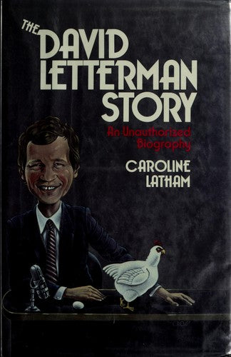 The David Letterman Story: an unauthorized biography