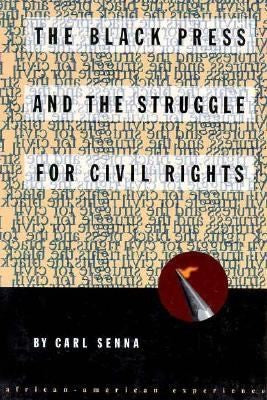 The Black Press And The Struggle For Civil Rights (African-American Experience)