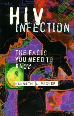 Hiv Infection: The Facts You Need To Know (Venture - Health & The Human Body)