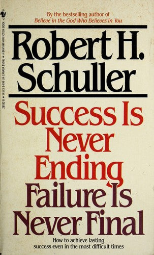 Success Is Never Ending, Failure Is Never Final