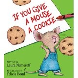 If You Give A Mouse A Cookie (If You Give... Books)