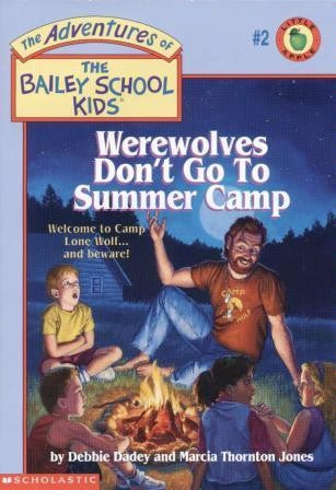 Werewolves Don't Go To Summer Camp (The Adventures Of The Bailey School Kids, #2)