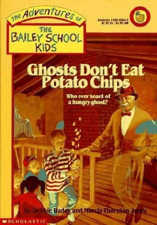 Ghosts Don't Eat Potato Chips (The Adventures Of The Bailey School Kids, #5)