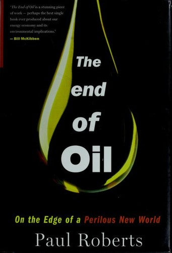 The End Of Oil: On The Edge Of A Perilous New World