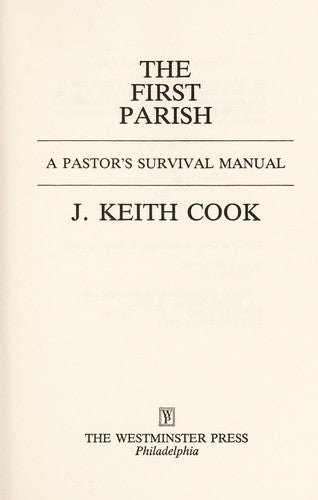The First Parish: A Pastor's Survival Manual