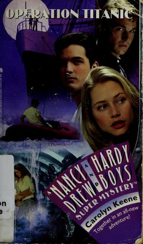 Operation: Titanic (Nancy Drew & Hardy Boys Super Mysteries #35)