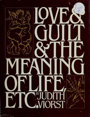 Love And Guilt And The Meaning Of Life, Etc.