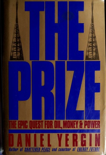 The Prize: The Epic Quest For Oil, Money And Power