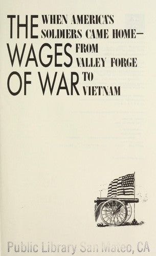 The Wages Of War: When America's Soldiers Came Home : From Valley Forge To Vietnam