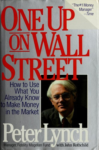 One Up On Wall Street: how to use what you already know to make money in the market
