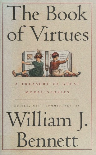 The Book Of Virtues: a treasury of great moral stories