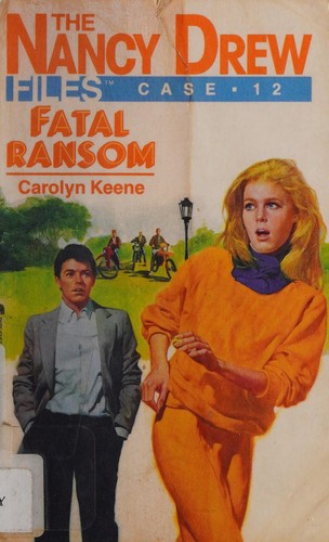 Fatal Ransom: Nancy Drew Files #12