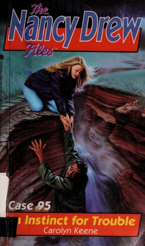 An Instinct For Trouble (Nancy Drew Files 95) : An Instinct For Trouble