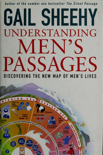 Understanding Men's Passages: Discovering The New Map Of Men's Lives