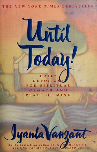 Until Today! : Daily Devotions For Spiritual Growth And Peace Of Mind