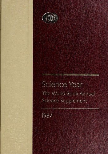 Science Year 1987 World Book Annual Science Supplement