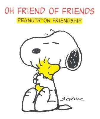 Oh Friend Of Friends: Peanuts On Friendship With Other (Little Books (Andrews & Mcmeel)): Peanuts on friendship