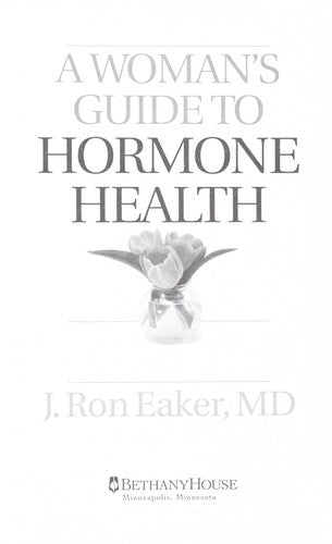 A Woman's Guide To Hormone Health: The Creator's Way For Managing Menopause