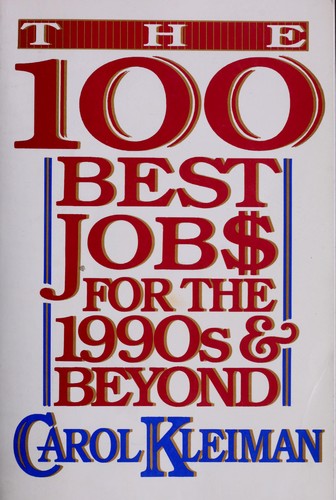 The 100 Best Jobs For The 1990s And Beyond