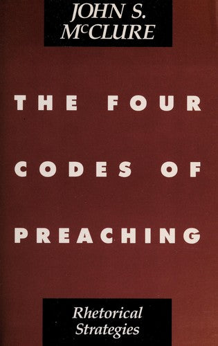 The Four Codes Of Preaching: Rhetorical Strategies