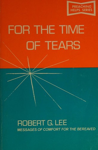 For The Time Of Tears: Messages Of Comfort For The Bereaved